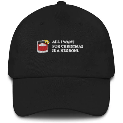All I Want For Christmas Is a Negroni - Embroidered Cap - Multiple Colors