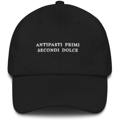Antipasti Primi Secondi Dolce - Embroidered Cap - Multiple Colors