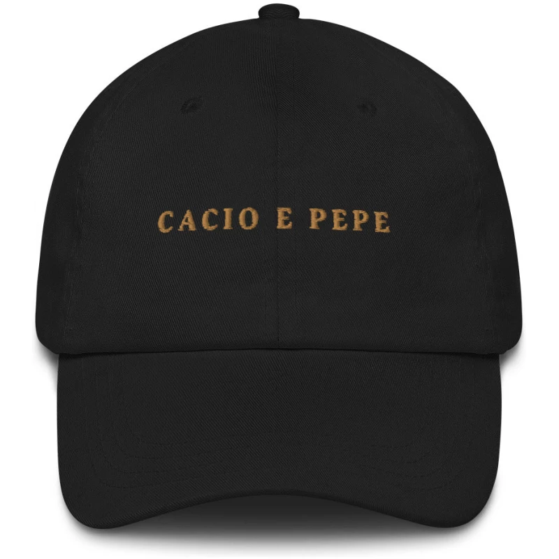 Cacio e Pepe - Embroidered Cap - Multiple Colors