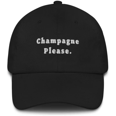 Champagne Please. - Embroidered Cap - Multiple Colors