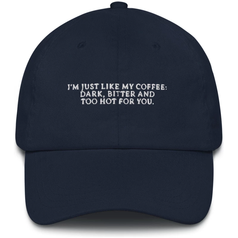 Im Just Like My Coffee - Embroidered Cap - Multiple Colors