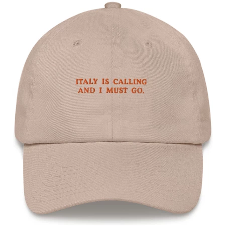 Italy Is Calling And I Must Go - Embroidered Cap - Multiple Colors