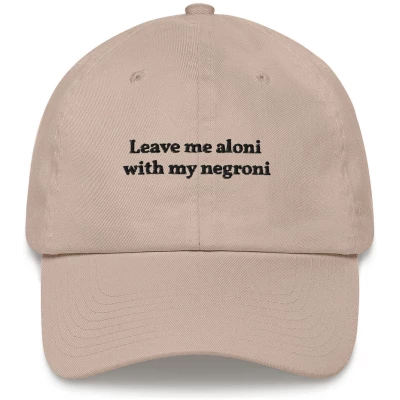 Leave Me Aloni With My Negroni - Embroidered Cap - Multiple Colors