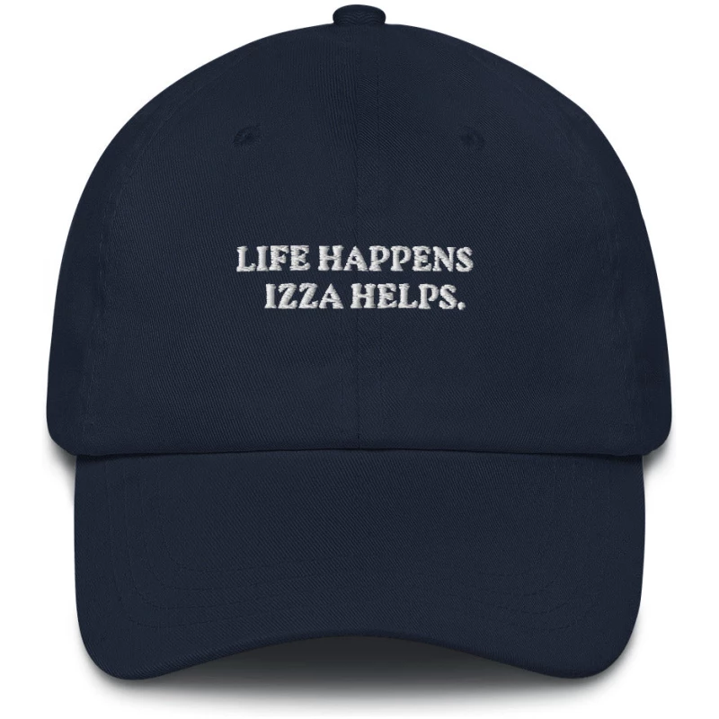 Life Happens Pizza Helps - Embroidered Cap - Multiple Colors