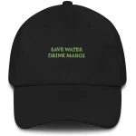 Save Water Drink Margs - Embroidered Cap - Multiple Colors