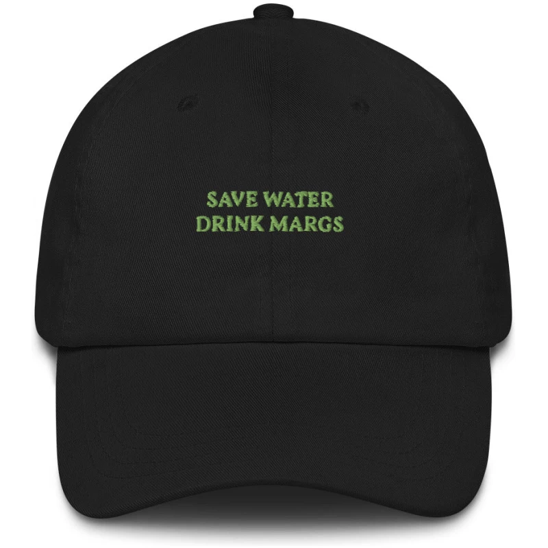 Save Water Drink Margs - Embroidered Cap - Multiple Colors