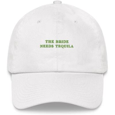 The Bride Needs Tequila - Embroidered Cap - Multiple Colors