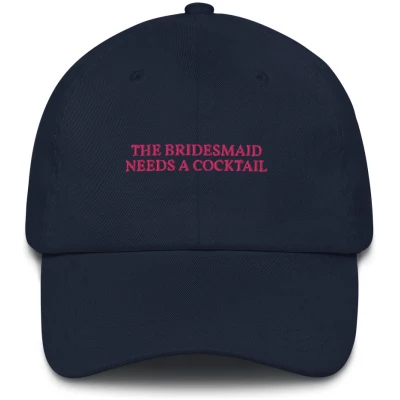 The Bridesmaid Needs a Cocktail - Embroidered Cap - Multiple Colors