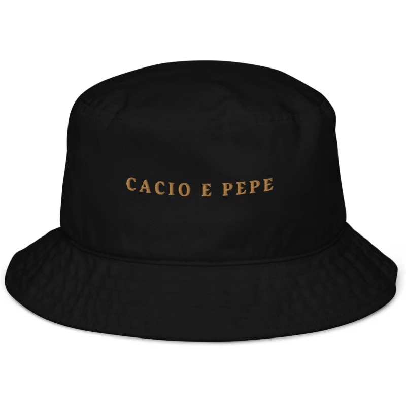 Cacio e Pepe - Organic Embroidered Bucket Hat - Multiple Colors