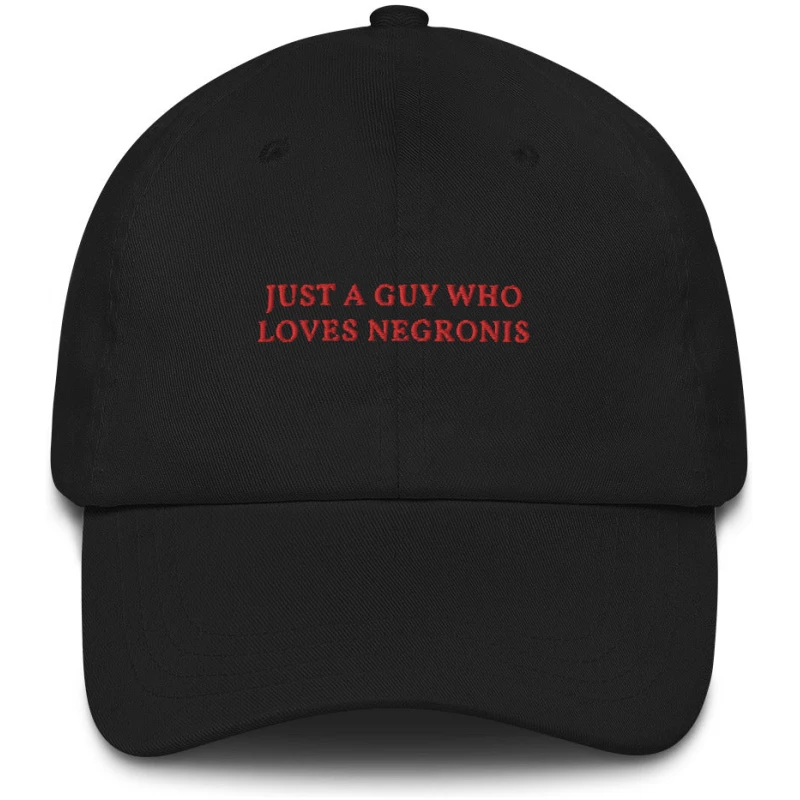 Just a Guy Who Loves Negroni - Embroidered Cap - Multiple Colors