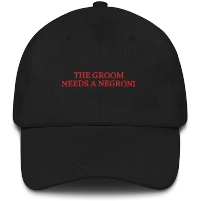 The Groom Needs a Negroni - Embroidered Cap - Multiple Colors