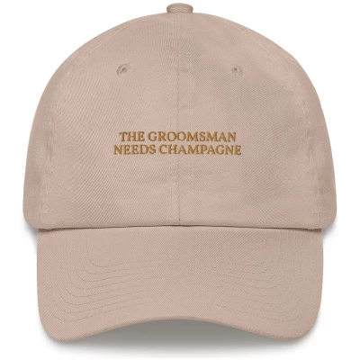 The Groomsman Needs Champagne - Embroidered Cap - Multiple Colors