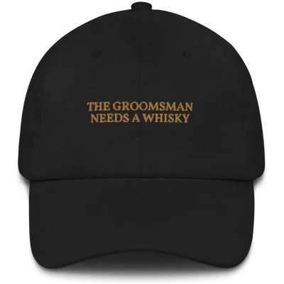 The Groomsman Needs a Whisky - Embroidered Cap - Multiple Colors