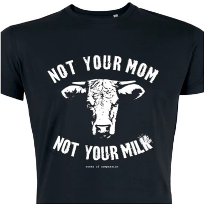 roots of compassion Not Your Mom Not Your Milk T-Shirt bio & fair & vegan - gerader Schnitt - Tiere, Tierliebe, Veganismus, Statement Shirt, Tierrechte