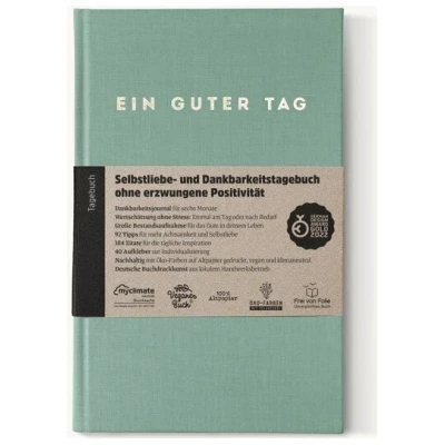 Ein guter Plan Ein guter Tag - Selbstliebe- und Dankbarkeitstagebuch ohne erzwungene Positivität
