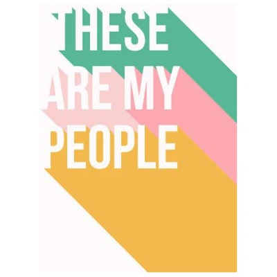 Photocircle Poster / Leinwandbild - These Are My People