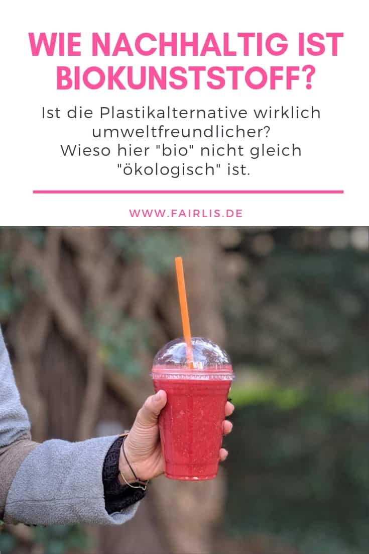 Wie nachhaltig ist Biokunststoff wirklich?