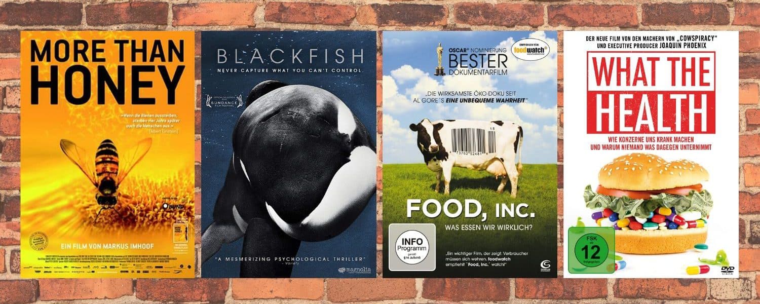 Weitere Doku Empfehlungen zum Thema Tierwohl und vegane Ernährung: What the Health, Blackfish, More than Honey, Food Inc.