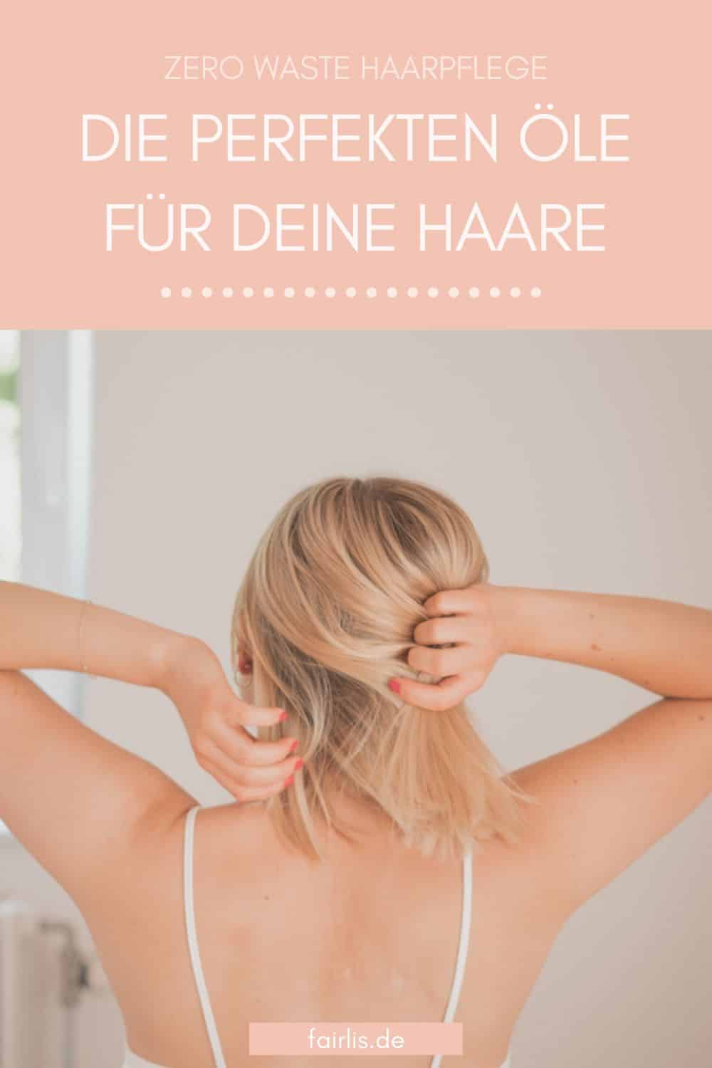 Die perfekten Öle für deine Haare